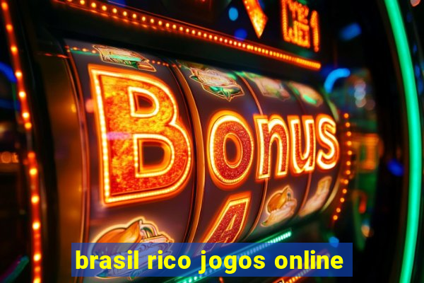 brasil rico jogos online